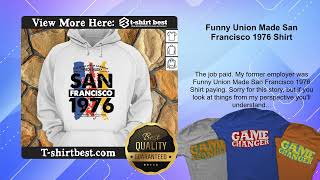 Funny Union Made San Francisco 1976 Shirt [upl. by Blakely]