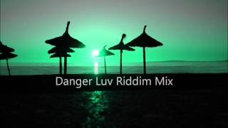 Danger Luv Riddim Mix 2012tracks in the description [upl. by Harwill]