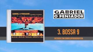 Gabriel o Pensador  Bossa 9 [upl. by Michaele300]