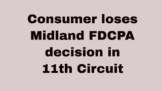 FDCPA Case decision on Midland Funding Rivas v Midland 11th Cir 2021 [upl. by Agamemnon]