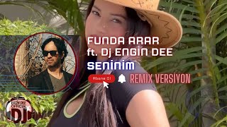 Funda Arar ft Dj Engin Dee  Seninim  Remix Versiyon [upl. by Enawd]