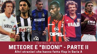 Meteore e Bidoni della Serie A parte 2 FLOP leggendari del calcio [upl. by Asiled313]