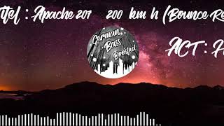 Apache 207  200 kmh HBz Bounce Remix BassBoosted [upl. by Dinsmore]