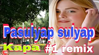 Pasulyap Sulyap Kapa New Remix 2024🎶🎵🎧 [upl. by Dnaltruoc528]