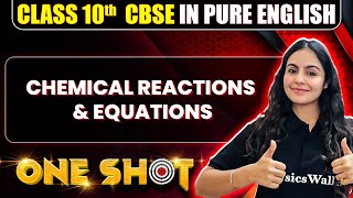 CBSE Class 10th Chemistry  CHEMICAL REACTIONS AND EQUATIONS One Shot In Pure English [upl. by Rehtnug]