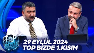 Top Bizde 1 Kısım  29 Eylül 2024 [upl. by Ymeon178]