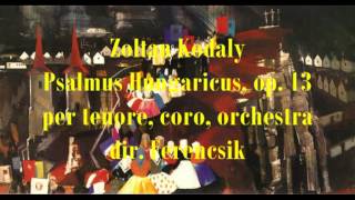 Kodaly Zoltan Psalmus Hungaricus op 13 dir Ferencsik [upl. by Schram]