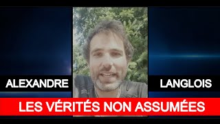 Les vérités non assumées  Alexandre Langlois [upl. by Biron]