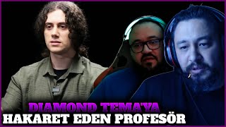 Diamond Tema’ya Hakaret Eden Profesör wjahreinboss [upl. by Suiddaht]