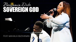 Benjamin Dube ft Mahalia Buchanan  Sovereign God Official Music Video [upl. by Amandie792]