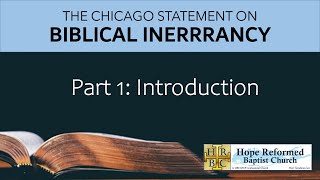 Biblical Inerrancy Pt 1 Introduction [upl. by Anipsed]