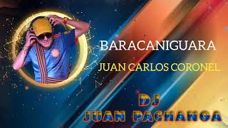 Baracaniguara  Juan Carlos Coronel [upl. by Castora]