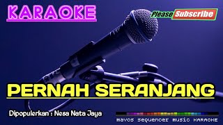 PERNAH SERANJANG Nesa Nata Jaya KARAOKE [upl. by Chelsy]