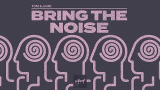 Tom amp Jame  Bring The Noise  Official Visualizer [upl. by Tchao]