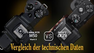 Canon EOS M50 Mark II vs Sony A7R Ein Vergleich der technischen Daten [upl. by Sorcim]