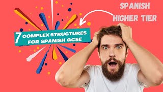 7 Complex structures Writing GCSE SPANISH Higher [upl. by Aleahs]