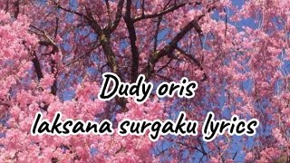 Dudy OrisLaksana Surgaku Lyrics [upl. by Ailaroc]