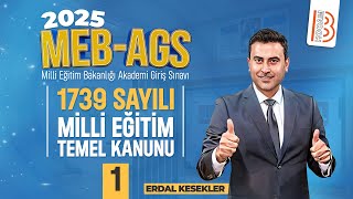 MEB  AGS  Mevzuat  1739 Sayılı Milli Eğitim Temel Kanunu 1  Erdal KESEKLER  2025 [upl. by Yelsha863]