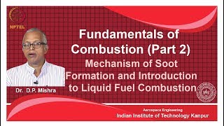 noc18ae04Lecture 64Mechanism of Soot Formation and Introduction to Liquid Fuel [upl. by Kym]