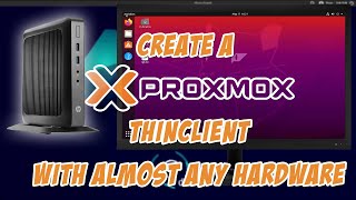 Create a Proxmox Thin Client with Almost Any Hardware [upl. by Ennahteb]