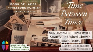 Sunday Worship Service  June 9 2024  Stouffville United Church [upl. by Bethina]