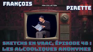 Collection Pirette  Sketchs en vrac Épisode 48  Les Alcooliques Anonymes [upl. by Seward]