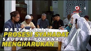 MasyaAllah Prosesi Syahadat Yohana Mengharukan ketika Masuk Islam dibantu oleh Ustadz Adi Hidayat [upl. by Nylle]