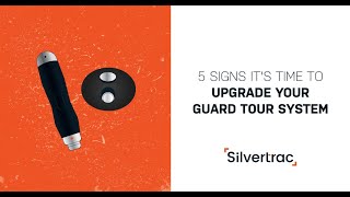 5 Signs Its Time to Upgrade Your Security Guard Tour System  The Silvertrac Extra [upl. by Nivlac232]