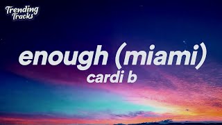 Cardi B  Enough Miami Clean  Lyrics [upl. by Alekehs]