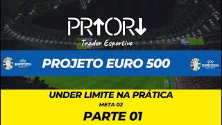 🎯  PROJETO EURO 500  Under Limite na Prática 04 [upl. by Eissim868]