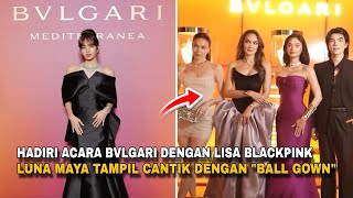 Gempar Luna Maya dan Lisa BLACKPINK Pukau Acara Mewah Bvlgari di Thailandquot [upl. by Eustacia]