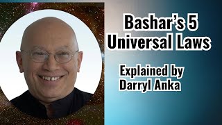 Bashar’s 5 Universal Laws Explained by Darryl Anka 🌌  Transform Your Reality success abundance [upl. by Ainig]