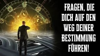 7 seltsame Fragen die Dich auf den Weg Deiner Bestimmung führen [upl. by Retloc]