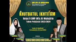 🔴KHUTBATUL IKHTITAM KELAS 9 SMP  MTS ALMUHAJIRIN KAMPUS PUSAT [upl. by Aerdnael]