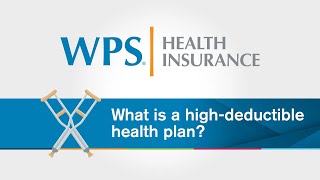 What is a high deductible health plan HDHP  WPS Explains [upl. by Willumsen861]