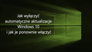 Jak wyłączyć aktualizacje automatyczne w Windows 10  i jak włączyć [upl. by Roy]