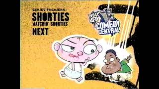 2004 Comedy Central Bump Shorties Watchin Shorties Series Premier Up Next  Aired April 28 2004 [upl. by Adnirak]