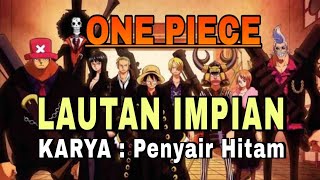 LAGU ONE PIECE  LAUTAN IMPIAN  Karya Penyair Hitam [upl. by Ragan]