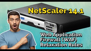 WAF Learning and Relaxation Rules N90X Web Application Firewall NetScaler VPX part 22 [upl. by Philemol]