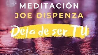 Meditación Joe Dispenza Deja de ser tú Buena calidad [upl. by Mirak]