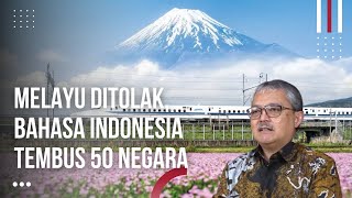 Melayu di Tolak Bahasa Indonesia Tembus 50 Negara [upl. by Neliac]