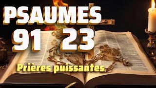 Psaumes 91 35 et 23  Les Prières les Plus Puissantes pour Briser les Liens du Mal psaumes [upl. by Lasyrc]