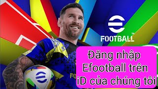 Cách đăng nhập Efootball konami iD  Rất dễ  Thay đổi quốc gia CỦA BẠN [upl. by Laehctim]