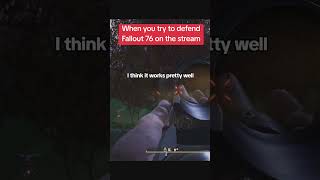 When you try to defend Fallout 76 on the stream fallout meme fallout4 fallout3 falloutnewvegas [upl. by Chuipek]