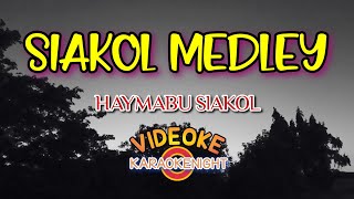 SIAKOL MEDLEY KARAOKE VIDEOKE [upl. by Conchita]