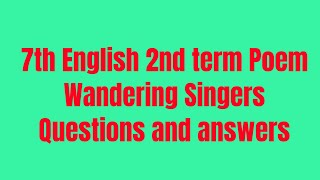 7th English 2nd term unit 2 poem Wandering Singer book back answers [upl. by Husein]