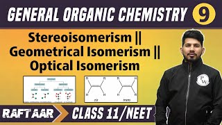 GOC 09  Stereoisomerism  Geometric amp Optical Isomerism  Class 11NEET  RAFTAAR [upl. by Ahsoem598]