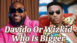 Davido Or Wizkid Who Is Bigger [upl. by Showker954]