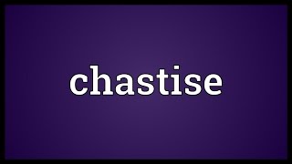 Chastise Meaning [upl. by Holly-Anne]