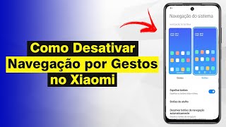 Como Desativar Navegação por Gestos no Xiaomi [upl. by Shirleen]